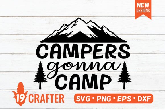 Campers Gonna Camp SVG: Graphics for Crafts