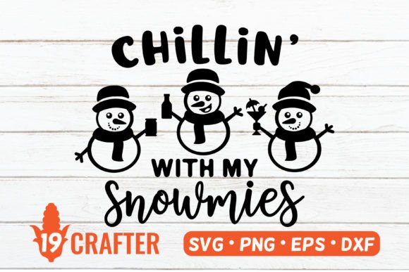 Chillin with My Homies Snowman SVG: Graphics & Crafts for Winter Campaigns