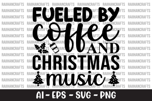 Fueled by Coffee and Christmas Music SVG