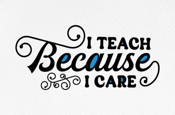 I Teach Because I Teach Svg Graphics and Crafts