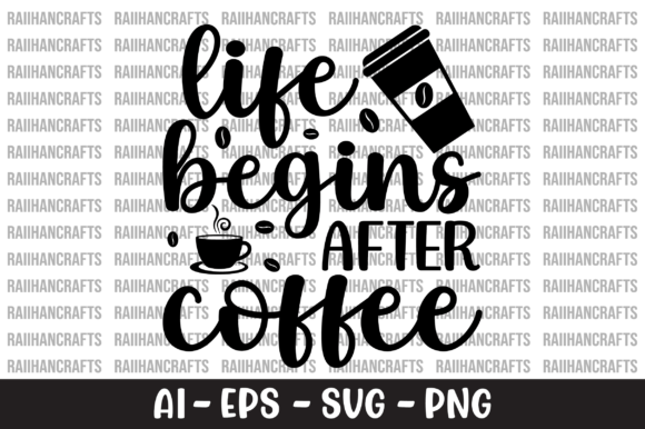 Life Begins After Coffee SVG: Graphics for Crafts and Creative Marketing