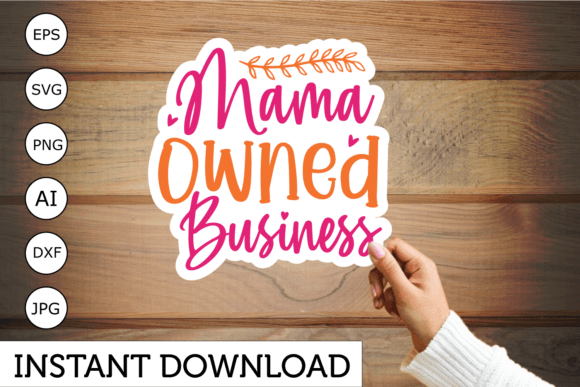 Mama Owned Business Sticker Design: Graphics & Crafts