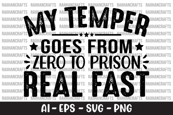 My Temper Goes from Zero to Prison SVG: Graphics and Crafts