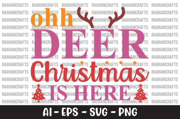 Oh Deer Christmas is Here SVG: Graphics and Crafts in One