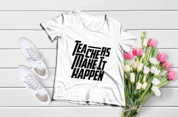 Teachers Make It Happen Svg: Graphics and Crafts