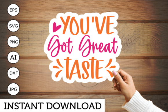 You ve Got Great Taste Sticker Graphics Crafts